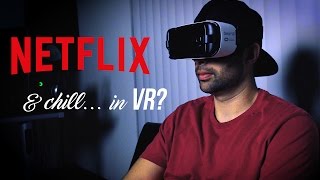 Netflix and Chill... in VR?